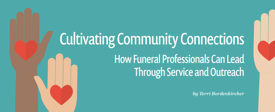 Cultivating Community Connections How Funeral Professionals Can Lead  Through Service and Outreach