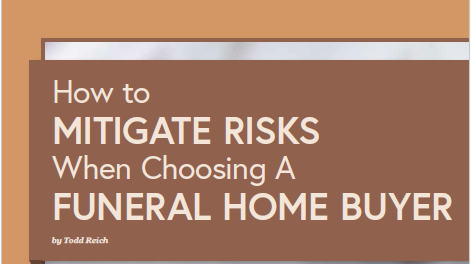 How to MITIGATE RISKS When Choosing A FUNERAL HOME BUYER
