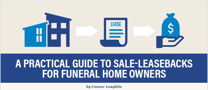 A PRACTICAL GUIDE TO SALE-LEASEBACKS FOR FUNERAL HOME OWNERS
