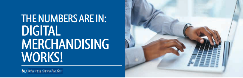 THE NUMBERS ARE IN: DIGITAL MERCHANDISING WORKS!