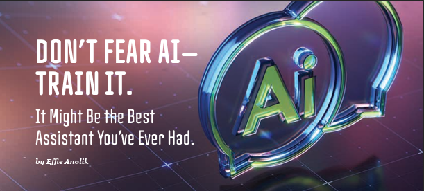 DON’T FEAR AI— TRAIN IT.