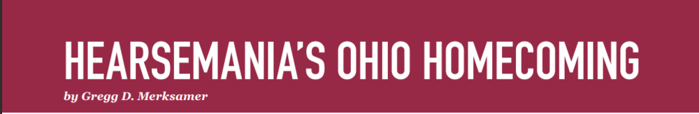 HEARSEMANIA’S OHIO HOMECOMING