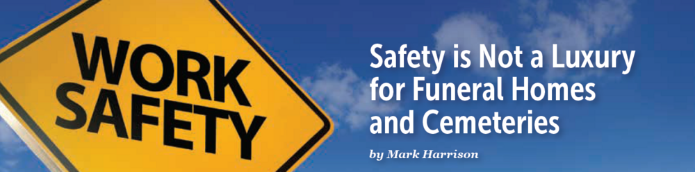 Safety is Not a Luxury for Funeral Homes and Cemeteries