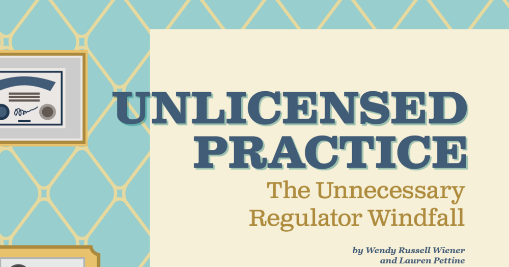 UNLICENSED PRACTICE The Unnecessary Regulator Windfall